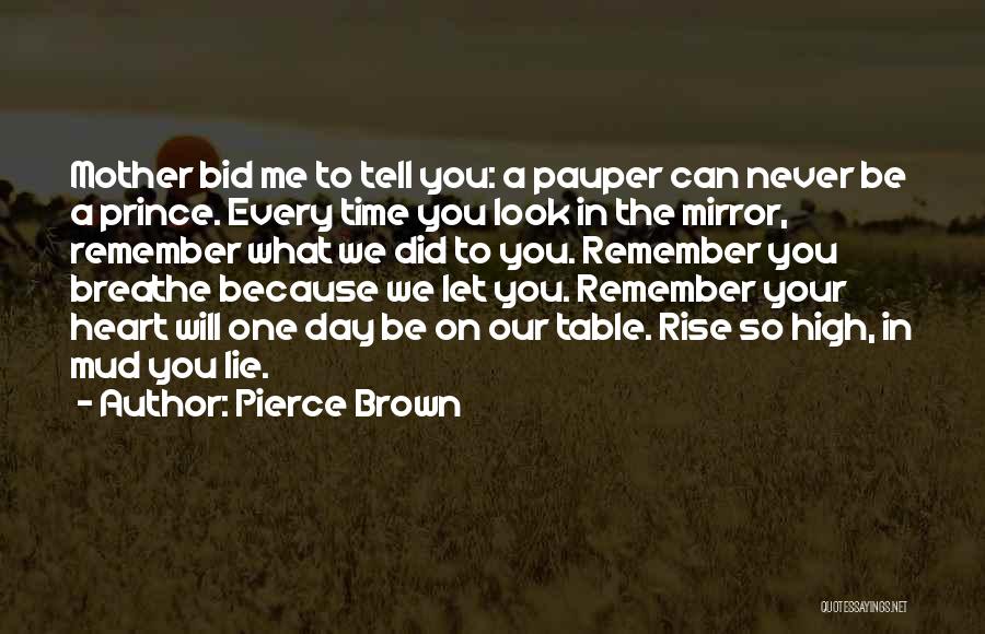 Prince And The Pauper Quotes By Pierce Brown