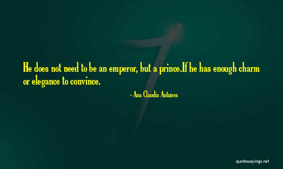 Prince Charm Quotes By Ana Claudia Antunes Prince Charm Quotes By Ana Claudia Antunes