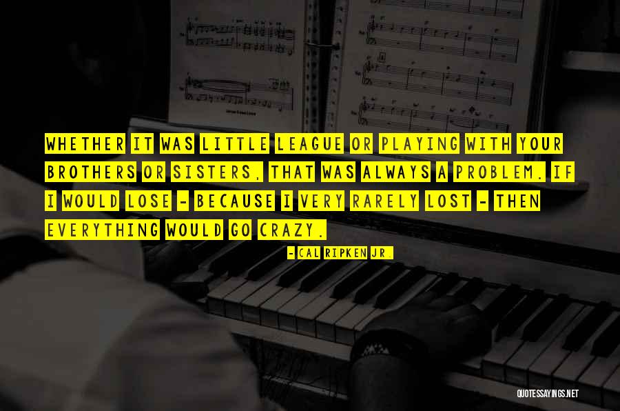 Prince Lyrics Quotes By Cal Ripken Jr. Prince Lyrics Quotes By Cal Ripken Jr.