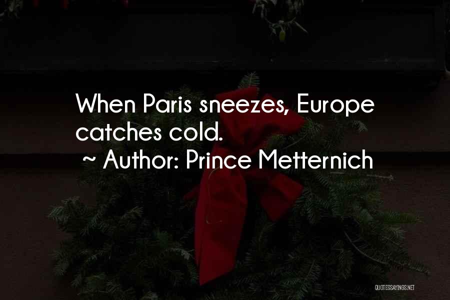 Prince Metternich Quotes 2256860