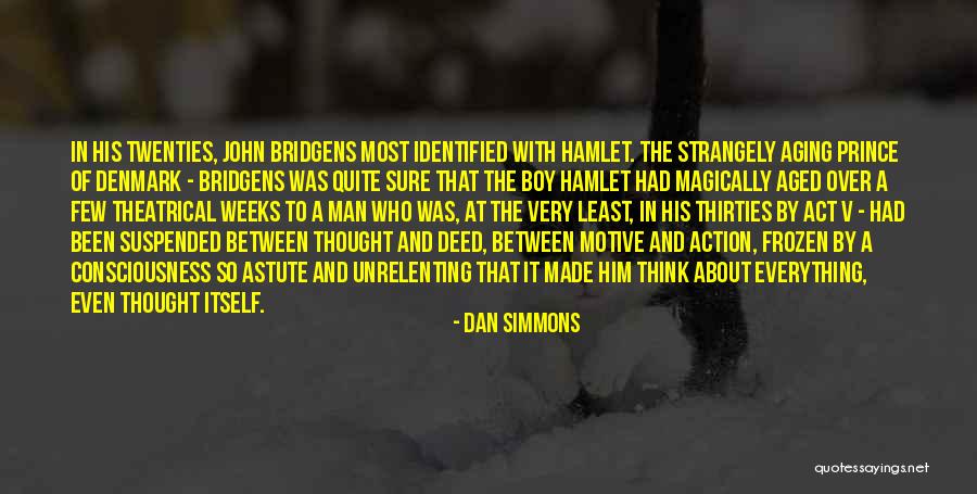Prince Of Denmark Quotes By Dan Simmons Prince Of Denmark Quotes By Dan Simmons