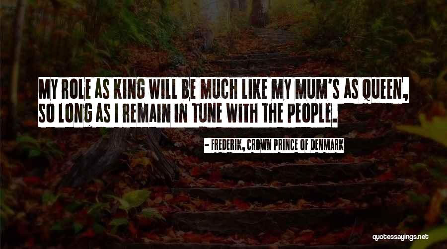 Prince Of Denmark Quotes By Frederik, Crown Prince Of Denmark Prince Of Denmark Quotes By Frederik, Crown Prince Of Denmark