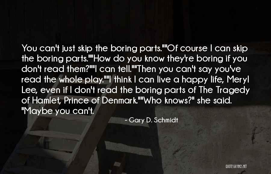 Prince Of Denmark Quotes By Gary D. Schmidt Prince Of Denmark Quotes By Gary D. Schmidt