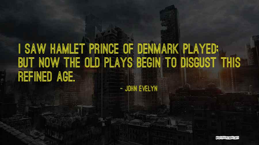 Prince Of Denmark Quotes By John Evelyn Prince Of Denmark Quotes By John Evelyn