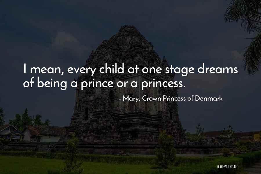 Prince Of Denmark Quotes By Mary, Crown Princess Of Denmark Prince Of Denmark Quotes By Mary, Crown Princess Of Denmark