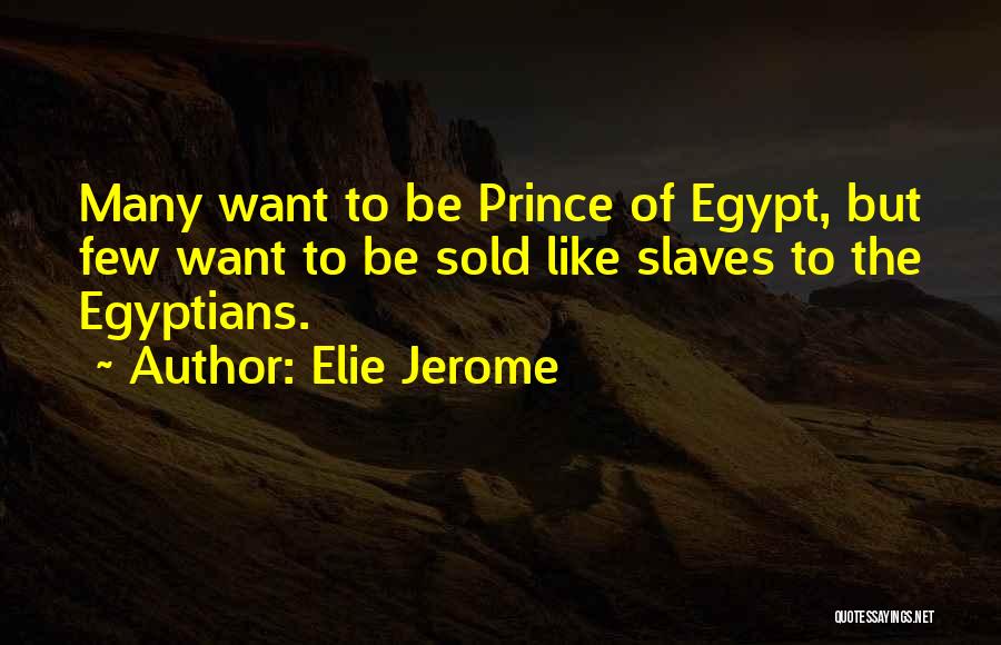 Prince Of Egypt Quotes By Elie Jerome