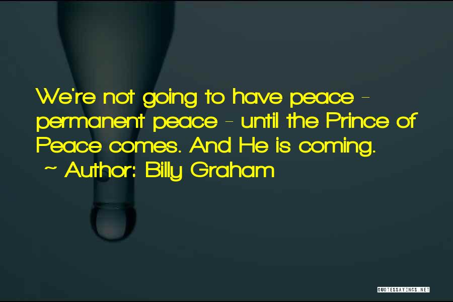 Prince Of Peace Quotes By Billy Graham