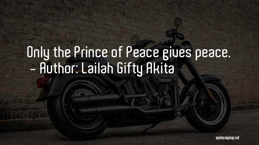 Prince Of Peace Quotes By Lailah Gifty Akita