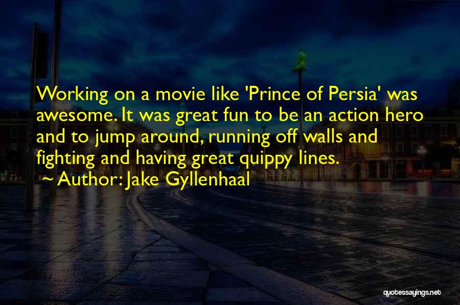 Prince Of Persia 3 Quotes By Jake Gyllenhaal
