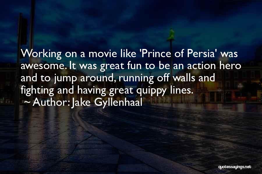 Prince Of Persia Movie Quotes By Jake Gyllenhaal