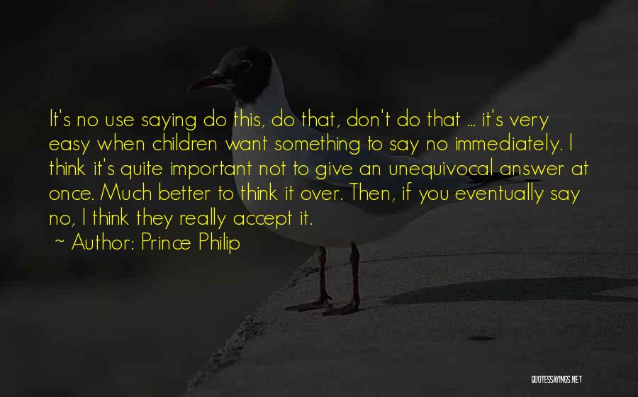 Prince Philip Quotes 464699