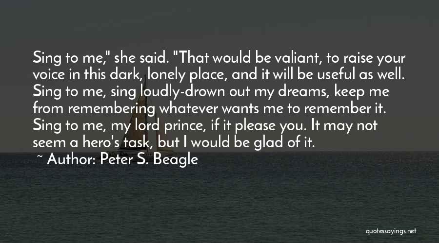 Prince Valiant Quotes By Peter S. Beagle