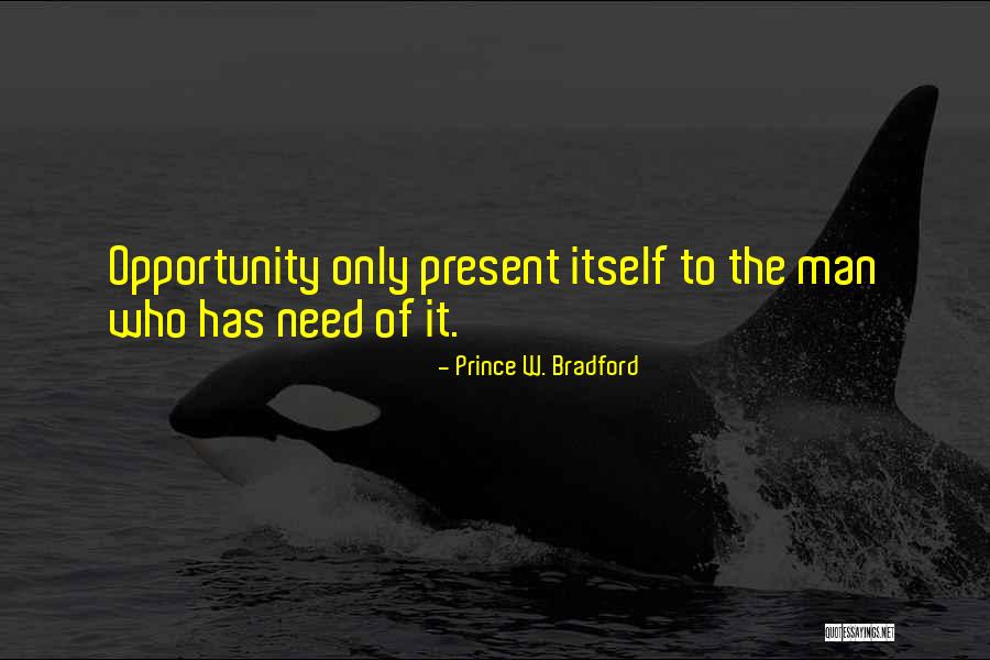 Prince W. Bradford Quotes 1189469