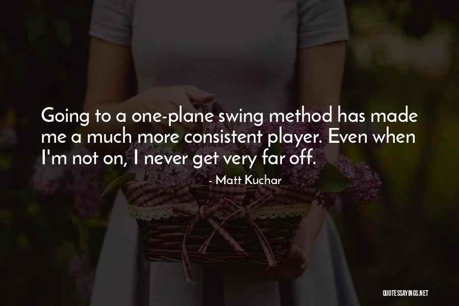 Princeps Fury Quotes By Matt Kuchar Princeps Fury Quotes By Matt Kuchar