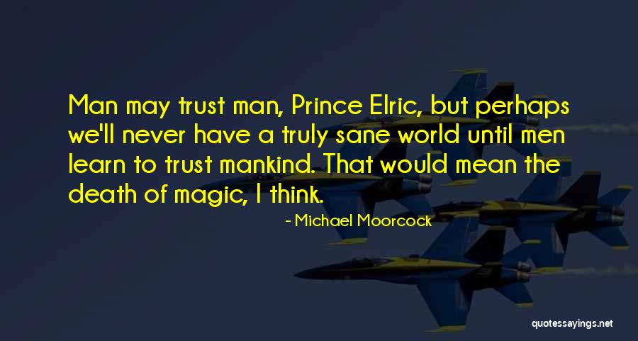 Prince's Trust Quotes By Michael Moorcock Prince's Trust Quotes By Michael Moorcock