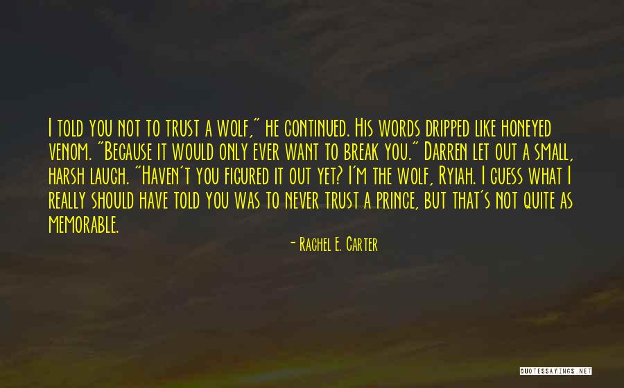 Prince's Trust Quotes By Rachel E. Carter Prince's Trust Quotes By Rachel E. Carter