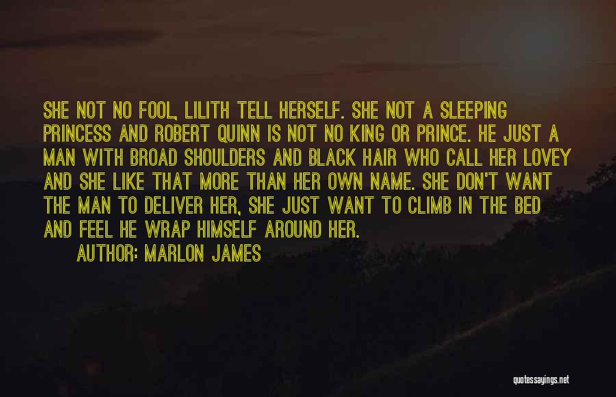 Princess And Her Prince Quotes By Marlon James