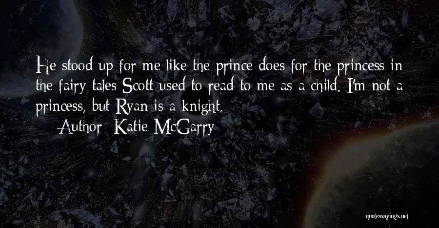 Princess And Knight Quotes By Katie McGarry