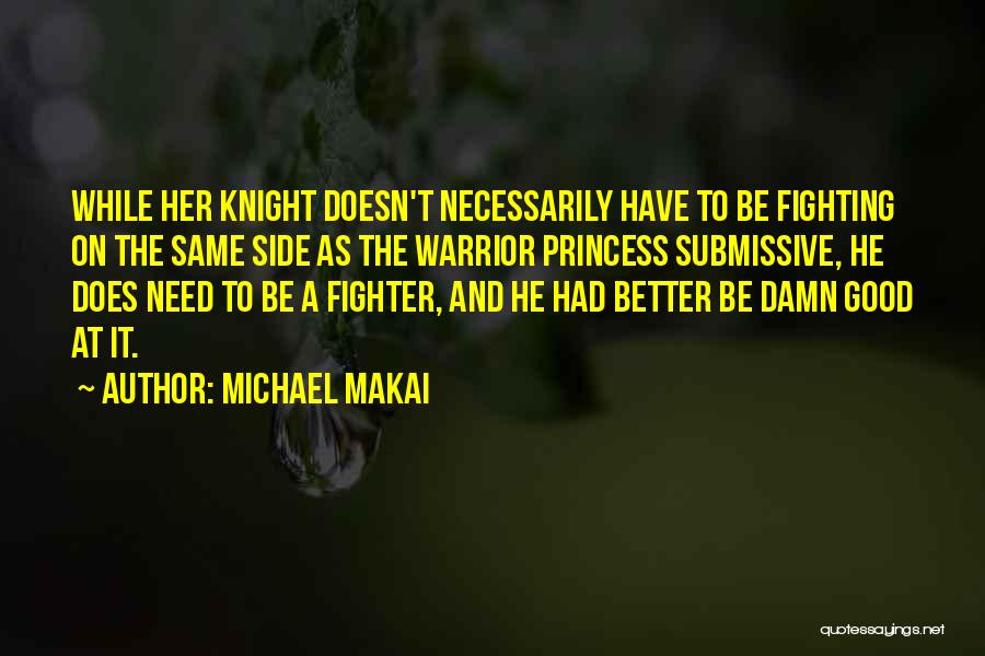 Princess And Knight Quotes By Michael Makai