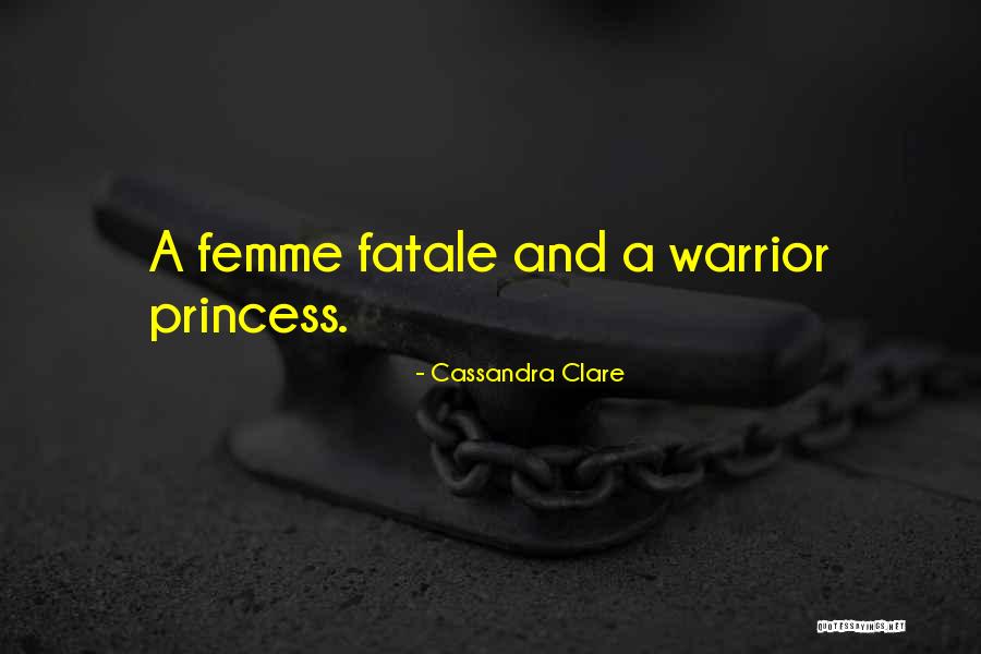 Princess And Love Quotes By Cassandra Clare Princess And Love Quotes By Cassandra Clare