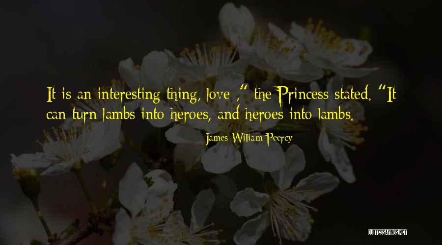 Princess And Love Quotes By James William Peercy Princess And Love Quotes By James William Peercy