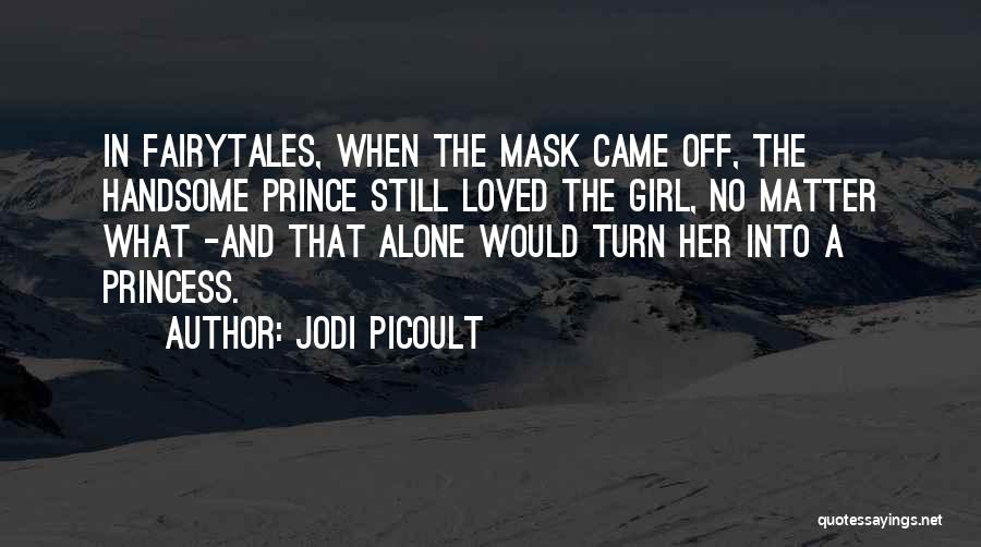 Princess And Prince Love Quotes By Jodi Picoult