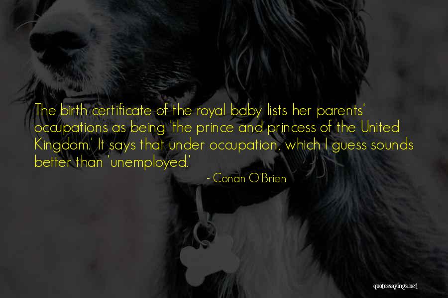 Princess And Prince Quotes By Conan O'Brien Princess And Prince Quotes By Conan O'Brien