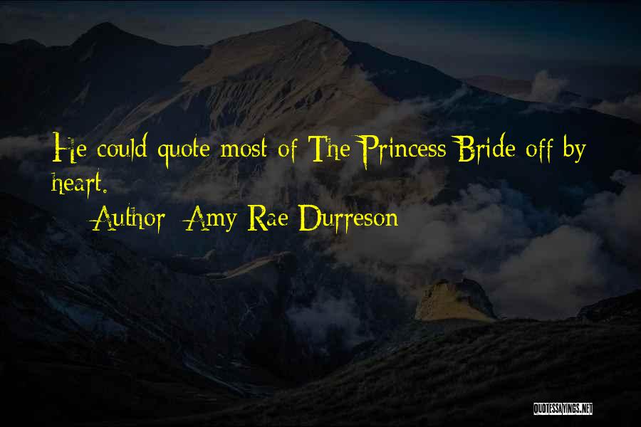 Princess Bride Quotes By Amy Rae Durreson