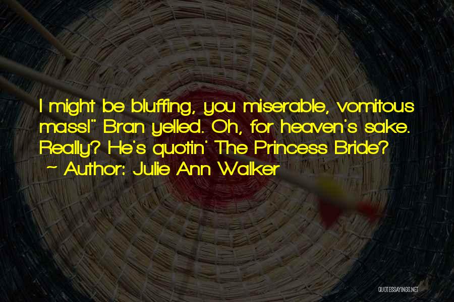 Princess Bride Quotes By Julie Ann Walker