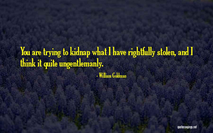 Princess Bride Quotes By William Goldman