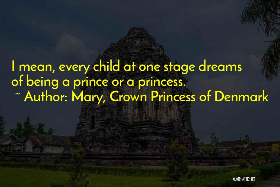 Princess Crown Quotes By Mary, Crown Princess Of Denmark