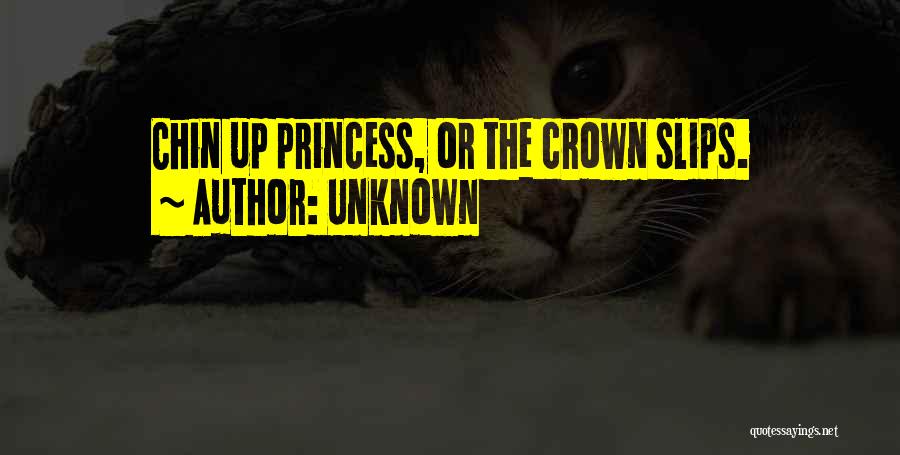 Princess Crown Quotes By Unknown