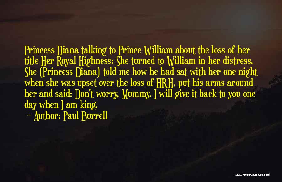 Princess Diana Love Quotes By Paul Burrell