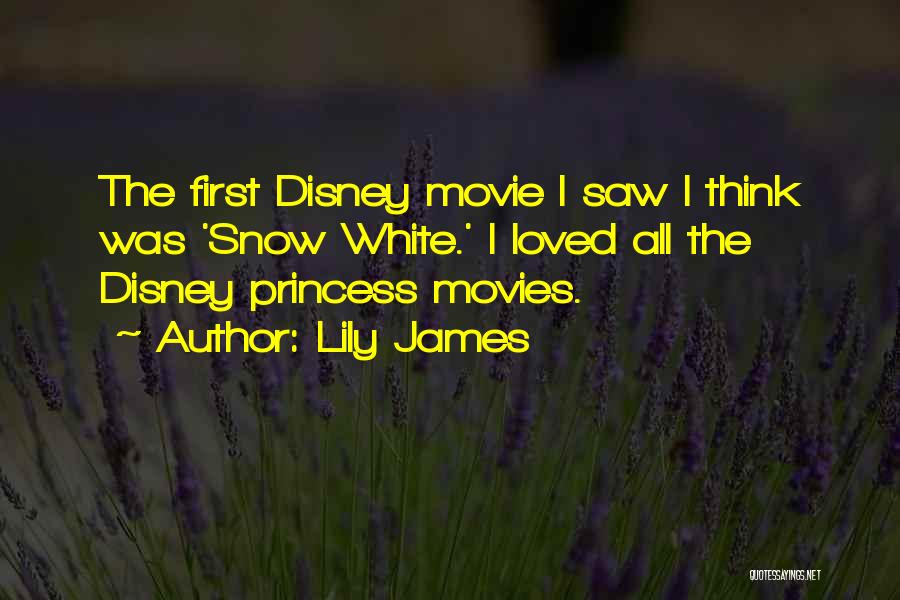 Princess Disney Quotes By Lily James