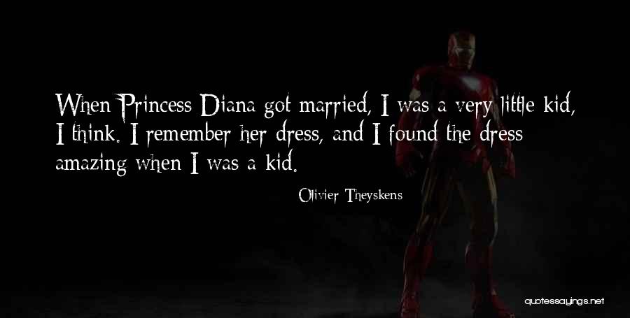 Princess Dress Up Quotes By Olivier Theyskens Princess Dress Up Quotes By Olivier Theyskens