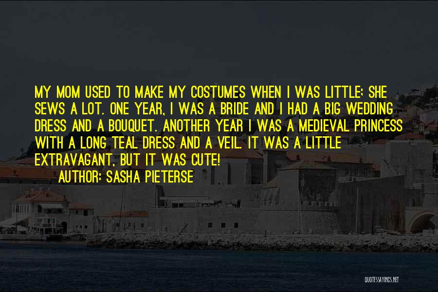 Princess Dress Up Quotes By Sasha Pieterse