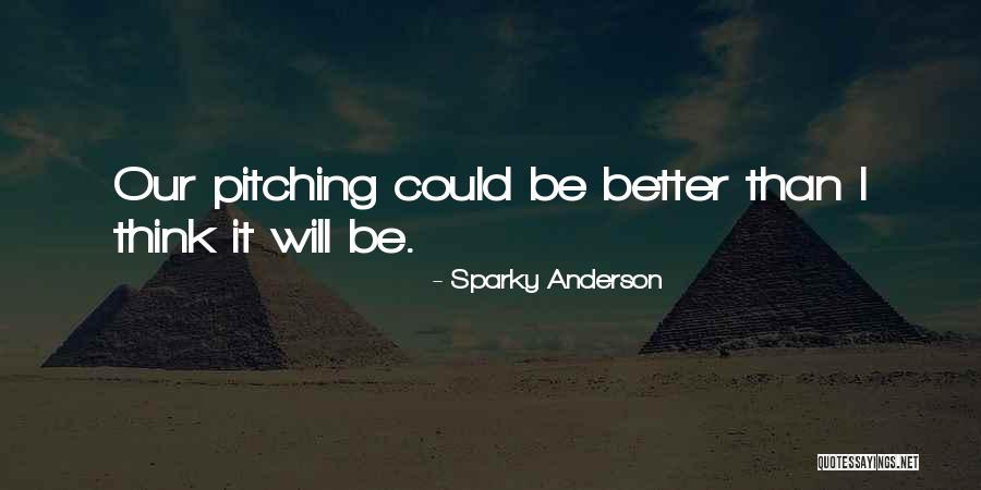 Princess Hannah Quotes By Sparky Anderson Princess Hannah Quotes By Sparky Anderson