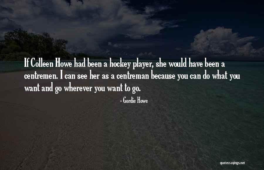Princess Happiness Quotes By Gordie Howe Princess Happiness Quotes By Gordie Howe