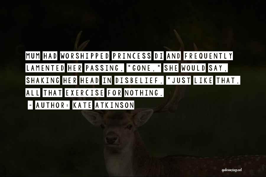 Princess Kate Quotes By Kate Atkinson