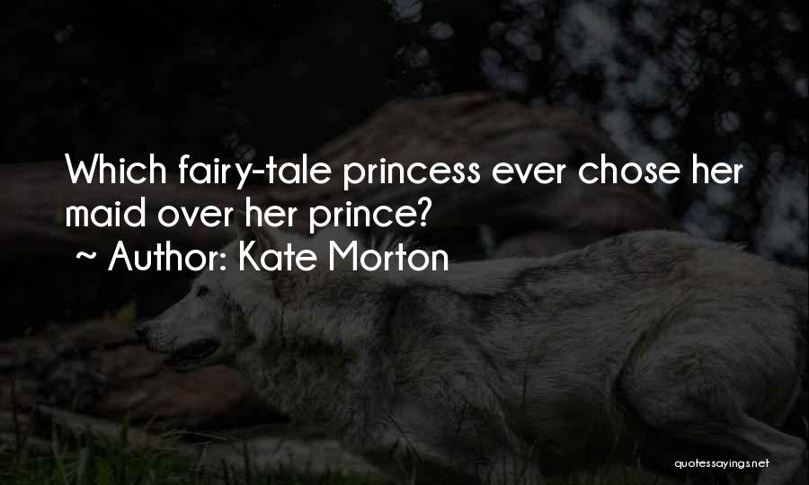 Princess Kate Quotes By Kate Morton