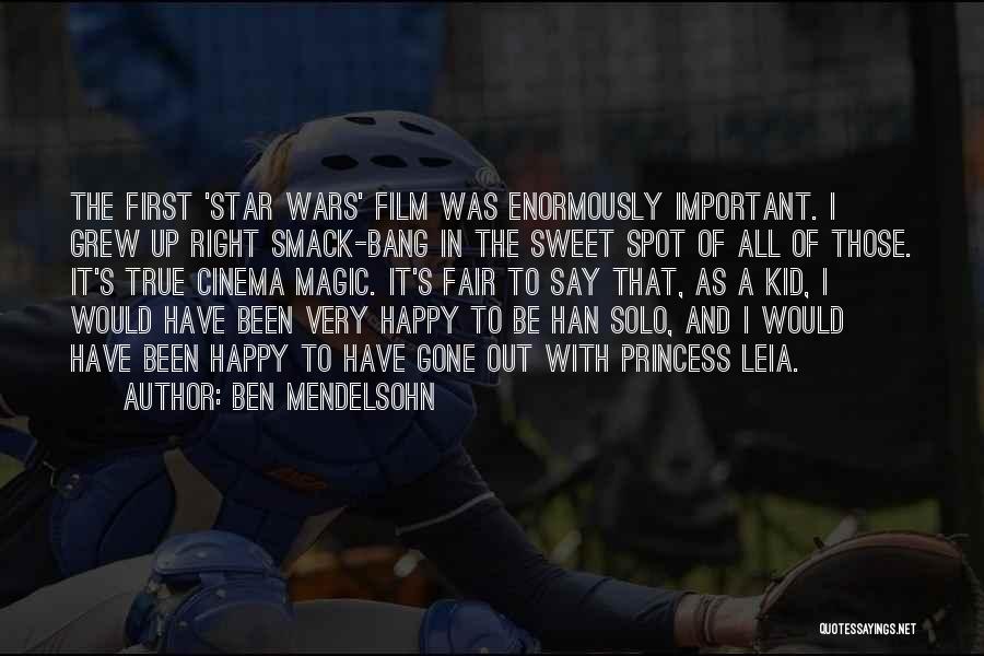 Princess Leia Quotes By Ben Mendelsohn