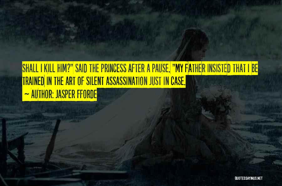 Princess Of Father Quotes By Jasper Fforde