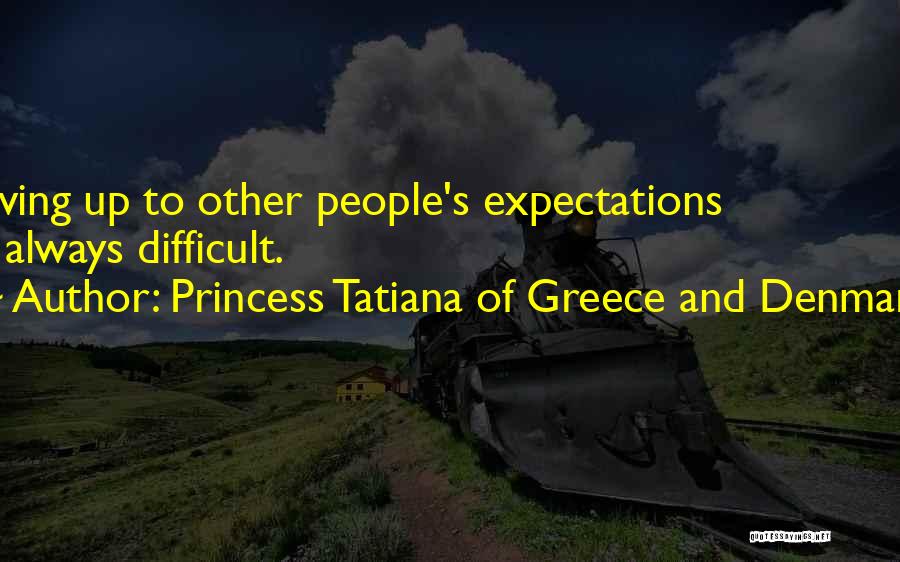 Princess Tatiana Of Greece And Denmark Quotes 299736