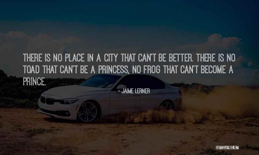 Princess The Frog Quotes By Jaime Lerner Princess The Frog Quotes By Jaime Lerner