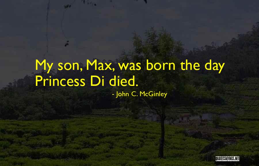 Princess Was Born Quotes By John C. McGinley Princess Was Born Quotes By John C. McGinley