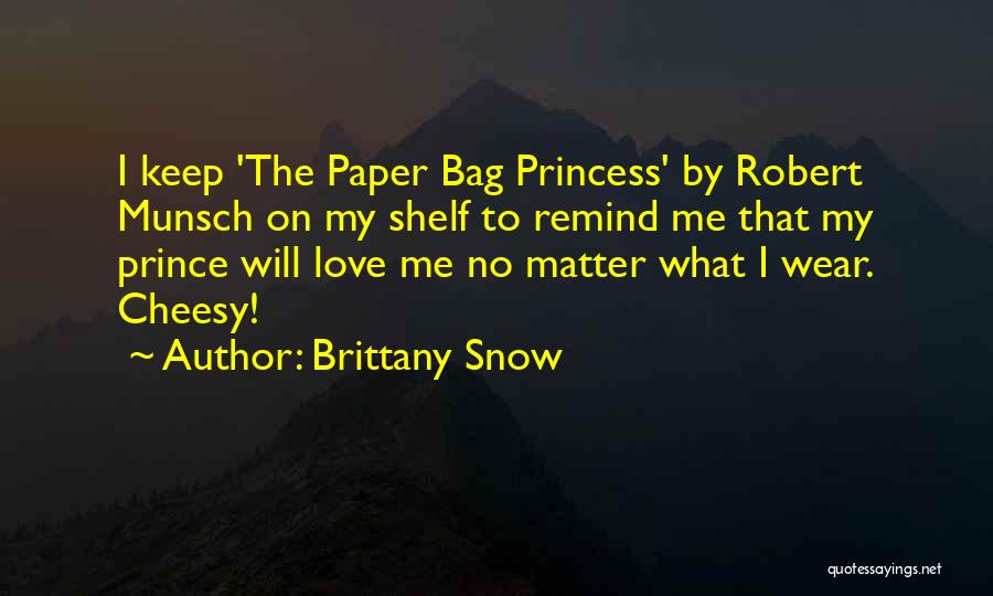 Princess Without Prince Quotes By Brittany Snow