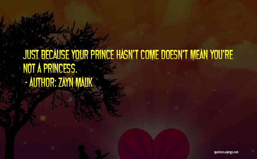 Princess Without Prince Quotes By Zayn Malik