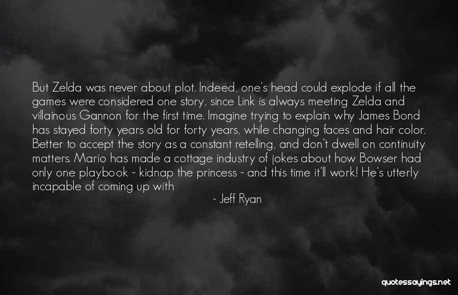 Princess Zelda Quotes By Jeff Ryan Princess Zelda Quotes By Jeff Ryan
