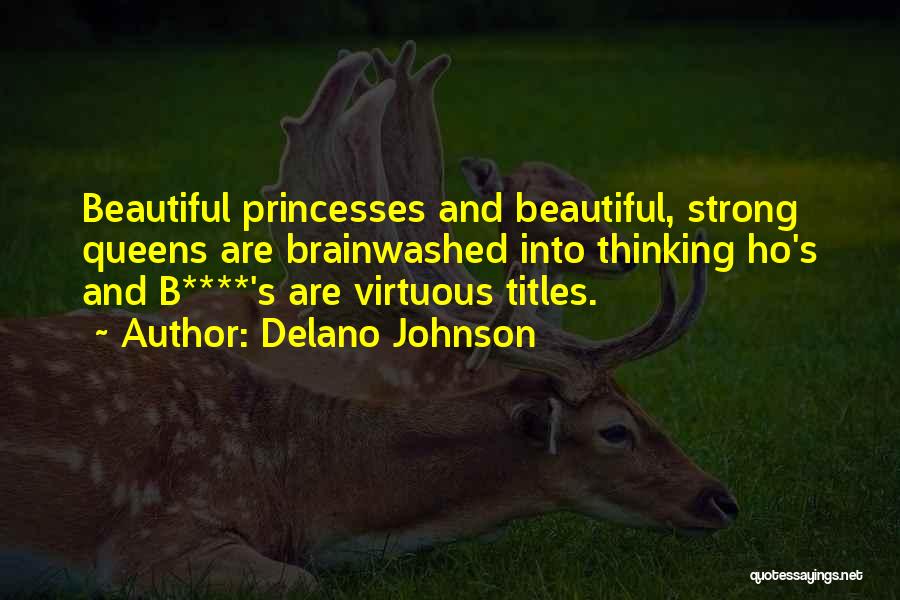 Princesses And Queens Quotes By Delano Johnson