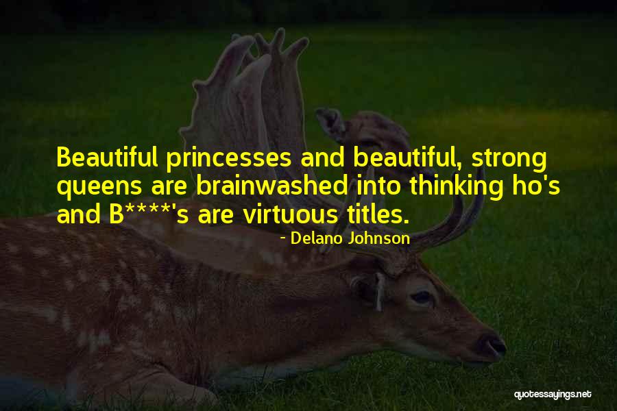 Princesses And Queens Quotes By Delano Johnson